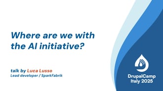 Where are we with the AI __initiative_ - Luca Lusso - DrupalCamp Italy 2025