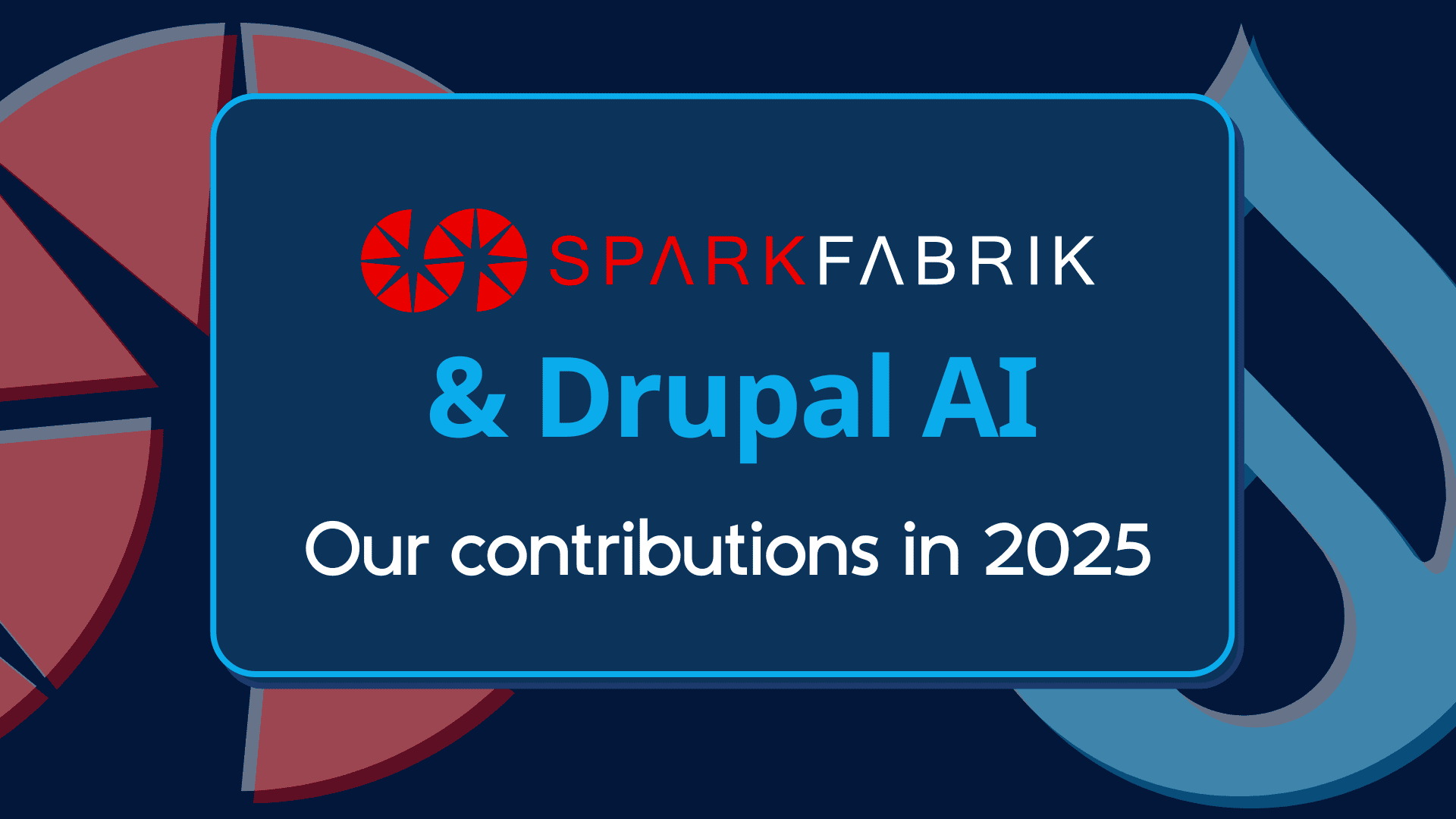 SparkFabrik & Drupal AI Initiative - Le nostre contribuzioni nel 2025